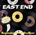 【中古】 Beginning of the Endless／EAST END