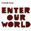 【中古】 【輸入盤】Enter Our World/Mateo&Matos