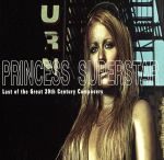 【中古】 【輸入盤】Last　of　the　Great　20th　Century／PrincessSuperstar