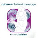 【中古】 【輸入盤】Invisible Airline/Q−BurnsAbstractMessage(2)