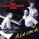 【中古】 【輸入盤】A Lot Like Us(Mike Petrone Trio/自主制作盤)/MikePetroneTrio(アーティスト)