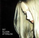 【中古】 【輸入盤】Afterglow/ドット・アリスン