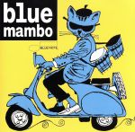 BlueMambo販売会社/発売会社：Pid発売年月日：2000/02/07JAN：0724352345120