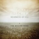 【中古】 【輸入盤】Nearness of You−the Ballad Book/マイケル・ブレッカー