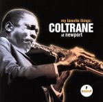 【中古】 【輸入盤】My　Favorite　Things：　Coltrane　at　Newport／ジョン・コルトレーン