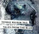 【中古】 【輸入盤】TALES　FROM　THE　BLUE／THOMASWALBUMTRIO（アーティスト）