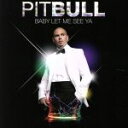 【中古】 【輸入盤】BABY LET ME SEE YA／PITBULL（アーティスト）