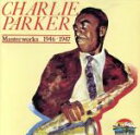 【中古】 【輸入盤】Masterworks: 1946−1947/チャーリー・パーカー
