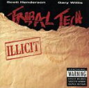【中古】 【輸入盤】Illicit/スコット・ヘンダーソン&トライバル・テック