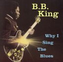 【中古】 【輸入盤】Why I Sing the Blues/B.B.キング