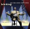 【中古】 【輸入盤】Let the Good Times Roll: The Music of Louis Jordan/B.B.キング