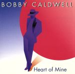 【中古】 【輸入盤】Heart　of　Mine／ボビー・コールドウェル