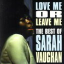 【中古】 【輸入盤】Love Me Or Leave Me/サラ・ヴォーン