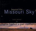 【中古】 【輸入盤】Beyond The Missouri Sky （Short Stories）／チャーリー ヘイデン／パット メセニー