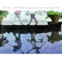 【中古】 【輸入盤】Dancing on the Water/ボブ・ジェームス