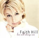 【中古】 【輸入盤】Love Will Always Win/フェイス・ヒル