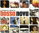 【中古】 【輸入盤】Beginners Guide to Bossa Nova／BeginnersGuidetoBossaNova（アーティスト）