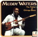 【中古】 【輸入盤】Father of Chicago Bl/マディ・ウォーターズ