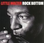 【中古】 【輸入盤】Rock　Bottom／リトル・ウォルター