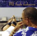 【中古】 【輸入盤】Mi Linda Habanera/アダルベルト・アルバレス