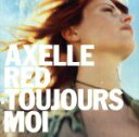 【中古】 【輸入盤】Toujours Moi/AxelleRed