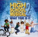 【中古】 【輸入盤】High　School　Musical　2：　What　Time　Is　It／（オムニバス）