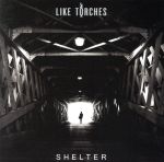【中古】 シェルター／ライク・トーチズ