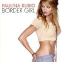【中古】 【輸入盤】Border Girl/パウリナ・ルビオ