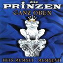 【中古】 【輸入盤】Ganz　Oben：　Hits　Mcmxci－Mcmxcvii／ディー・プリンツェン