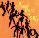  Historic　Roots　of　Ska／（オムニバス）