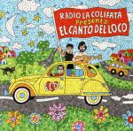  Radio　La　Colifata　Presenta：　El　Canto　Del　Loco／エル・カント・デル・ロコ