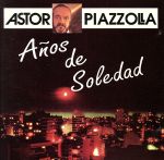 【中古】 【輸入盤】Anos　De　Soledad／アストル・ピアソラ