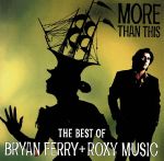 【中古】 【輸入盤】More Than This： The Best Of Bryan Ferry And Roxy Music／ブライアン フェリー／ロキシー ミュージック