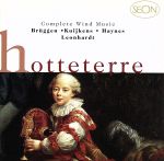  Hotteterre；Cpte．Wind　Music／Bruggen（アーティスト）,Kuijken（アーティスト）,Leonhardt（アーティスト）,Etc（アーティスト）