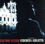【中古】 【輸入盤】O　Maggio　a　Federico　E　Giulietta／カエターノ・ヴェローゾ