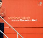  Concertos　Italiens／J．S．バッハ,AlexandreTharaud（Piano）