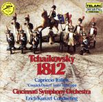  1812　Overture　／　Capriccio　Italien／PyotrIl’yichTchaikovsky（作曲）,ErichKunzel（指揮）,CincinnatiSymphonyOrchestra（オーケス