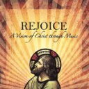 【中古】 【輸入盤】Rejoice−a Vision of Christ Through Music/Rejoice−AVisionof...