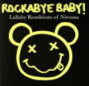 【中古】 【輸入盤】Nirvana　Lullaby　Renditions／RockabyeBaby！