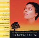 【中古】 【輸入盤】Down in the Delta: Music from and Inspired by the Miramax Motion Pict...
