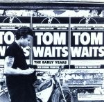 【中古】 【輸入盤】The　Early　Years，　Vol．　1／トム・ウェイツ