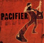  Pacifier／Pacifier