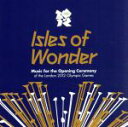 【中古】 【輸入盤】Isles Of Wonder： Music For The Opening Ceremony Of The London 2012 Olympic Games／（オムニバス）