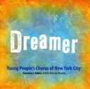 【中古】 【輸入盤】Dreamer/YoungPeople’sChorusofNewYorkCity(アーティスト)