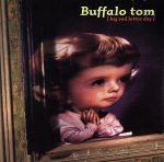 BuffaloTom販売会社/発売会社：BeggarsBanquetUs発売年月日：1993/09/21JAN：0075679229229