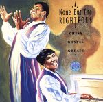 【中古】 【輸入盤】None　But　the　Righteous：　Chess　Gospel／（オムニバス）
