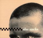 【中古】 【輸入盤】Ska　Sucks／（オムニバス）