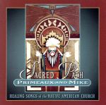 【中古】 【輸入盤】Sacred　Path：　Healing　Songs　Of　The　Native　American　Church／Primeaux＆Mike