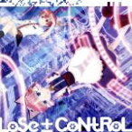 【中古】 TVアニメ「紅殻のパンドラ」ED主題歌「LoSe±CoNtRoL」／七転福音（CV．福沙奈恵）、クラリオン（CV．沼倉愛美）