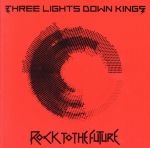 【中古】 ROCK　TO　THE　FUTURE（通常盤）／THREE　LIGHTS　DOWN　KINGS